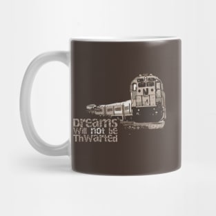 Dreams will not be Thwarted Mug